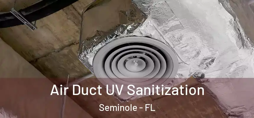 Air Duct UV Sanitization Seminole - FL